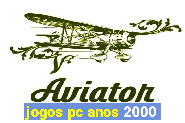 jogos pc anos 2000